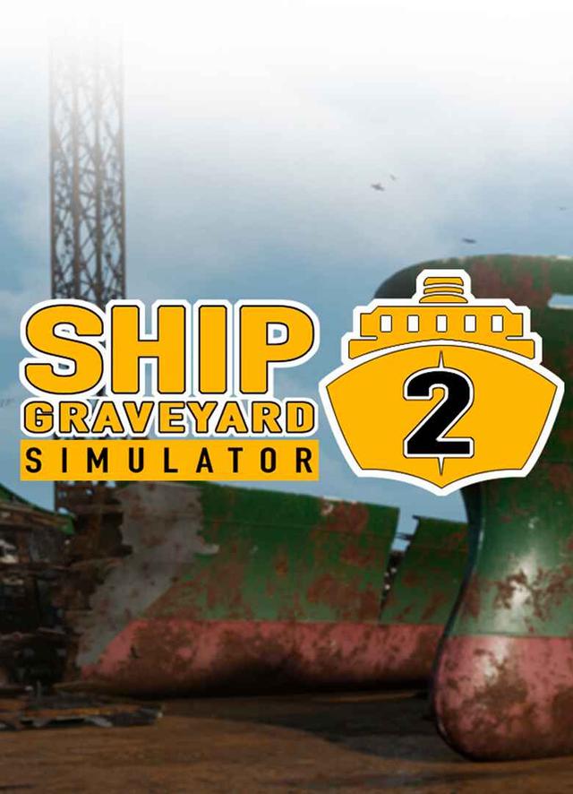 Ship Graveyard Simulator 2