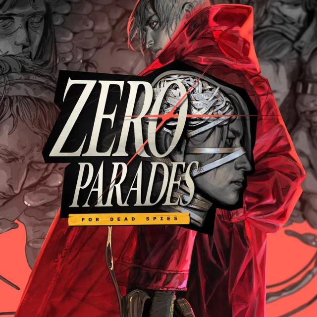 ZERO PARADES: For Dead Spies