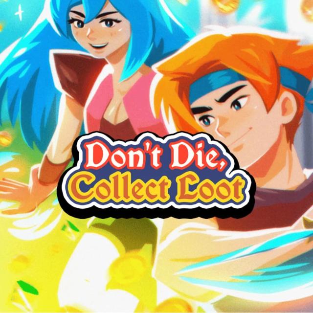 Don't Die, Collect Loot
