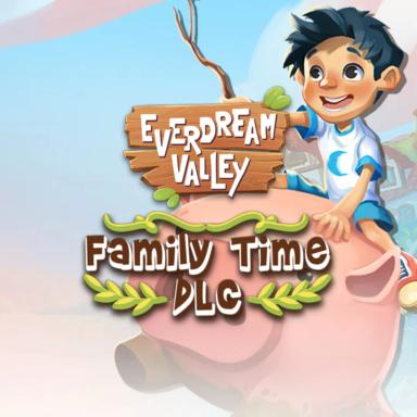 Everdream Valley: Family Time
