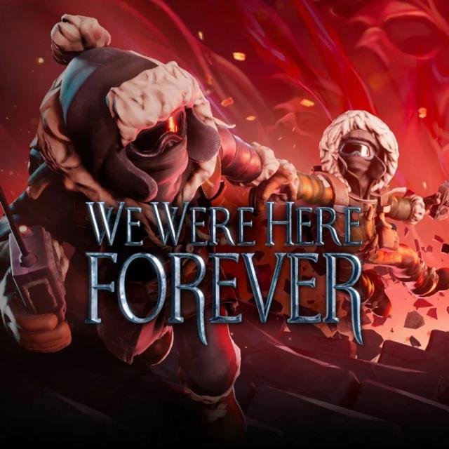 We Were Here Forever