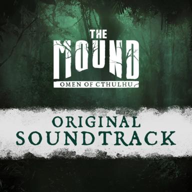 The Mound: Omen of Cthulhu - Original Soundtrack