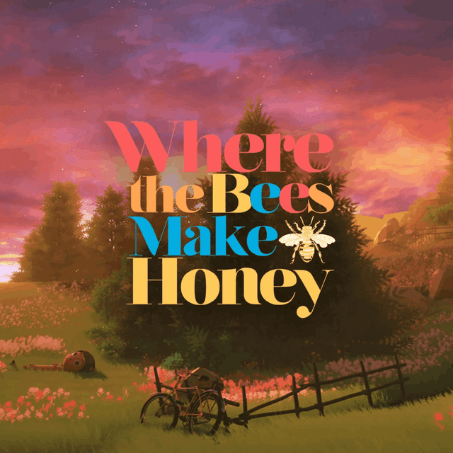 Where the Bees Make Honey