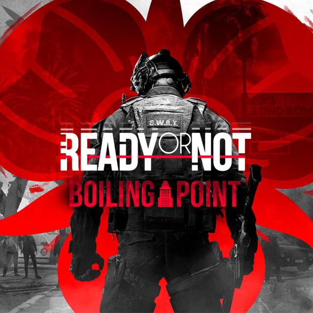 Ready or Not: Boiling Point